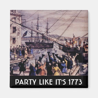 TEA PARTY Party like it's 1773 Magnet