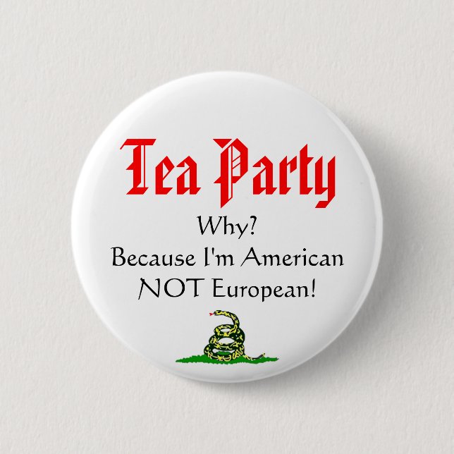 Tea Party, WHY? 6 Cm Round Badge (Front)