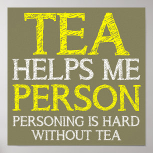 Tea Person Personing Funny Poster Sign