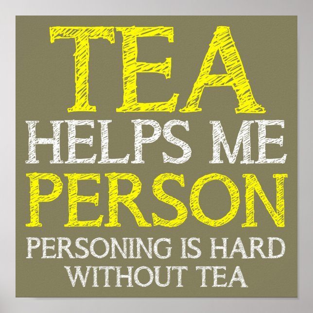Tea Person Personing Funny Poster Sign (Front)