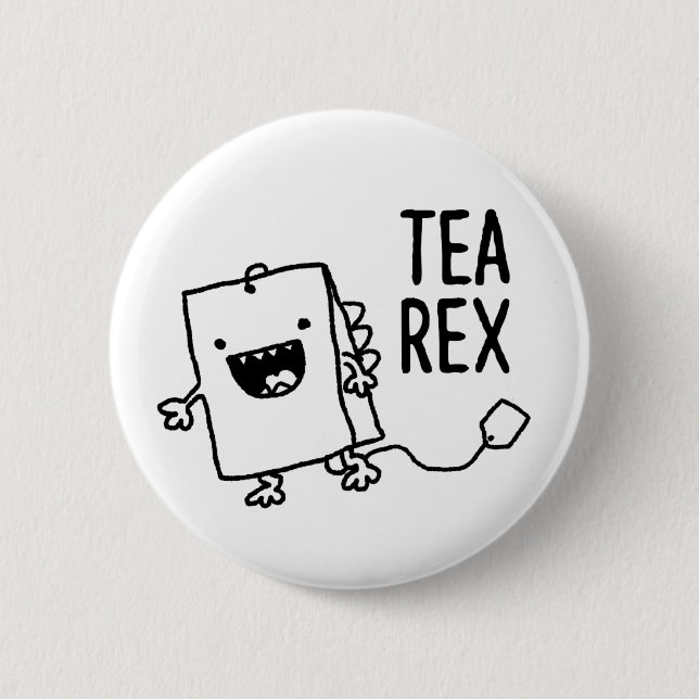 Tea Rex Tea Bag Funny Pun Cartoon 6 Cm Round Badge (Front)