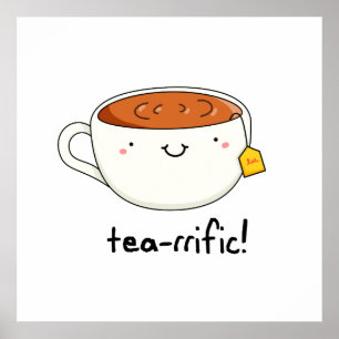 Tea-rrific Cute Tea Cup Pun Poster