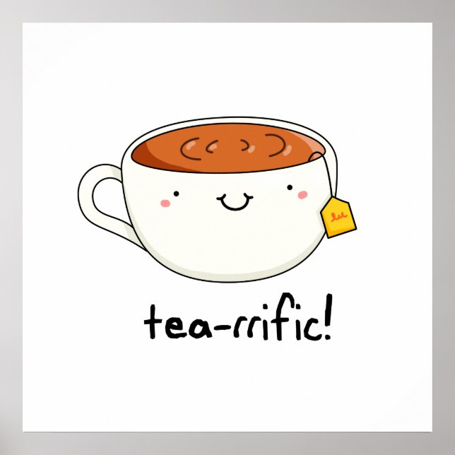 Tea-rrific Cute Tea Cup Pun Poster (Front)