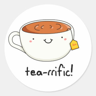 Tea-rrific Funny Cup Of Tea Pun  Classic Round Sticker