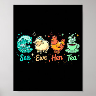 Tea Saying Ewe Quote Hen Sea Smile Poster