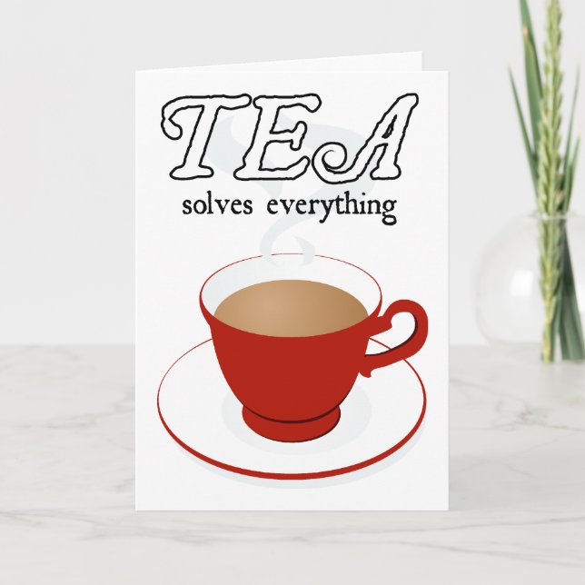 Tea Solves Everything Card (Front)