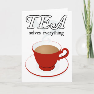 Tea Solves Everything Card
