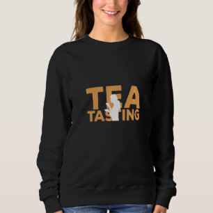 Tea Tasting Hobby With Shadow Inside Sweatshirt