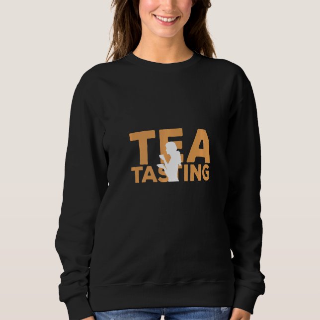 Tea Tasting Hobby With Shadow Inside Sweatshirt (Front)