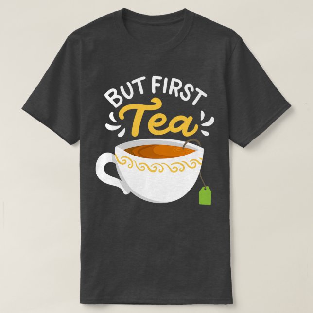 Tea Tea Drinker Tea Lover 2 T-Shirt (Design Front)