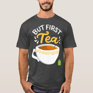 Tea Tea Drinker Tea Lover 2 T-Shirt