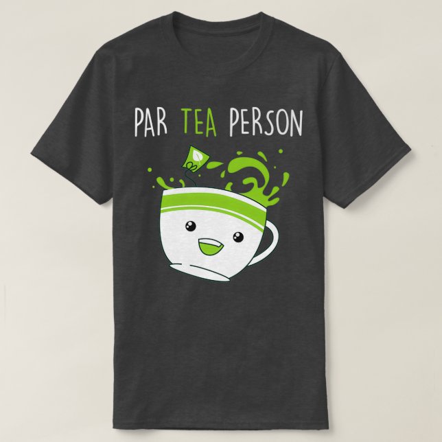 Tea Tea Lover Gift T-Shirt (Design Front)