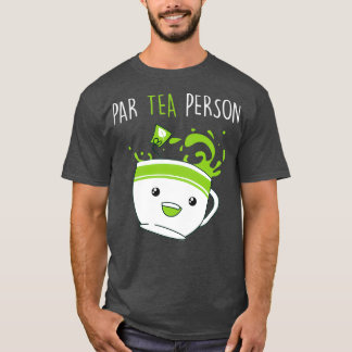Tea Tea Lover Gift T-Shirt