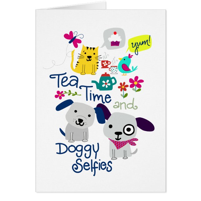 Tea Time and Doggy Selfies (Front)