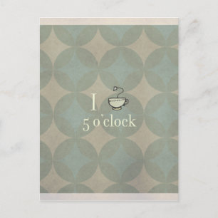 tea time - five o'clock postcard