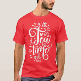 Tea Time Funny Design 1 T-Shirt