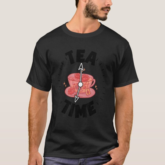 Tea Time Graphic Tea Drinking Tea  Tea Brewing Cup T-Shirt (Front)