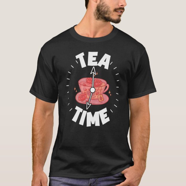Tea Time Graphic Tea Drinking Tea  Tea Brewing Cup T-Shirt (Front)
