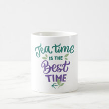 Tea Time is the Best Time Mug