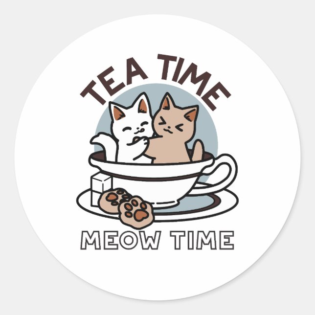 Tea Time Meow Time - Cute Cat and Tea Design Classic Round Sticker (Front)