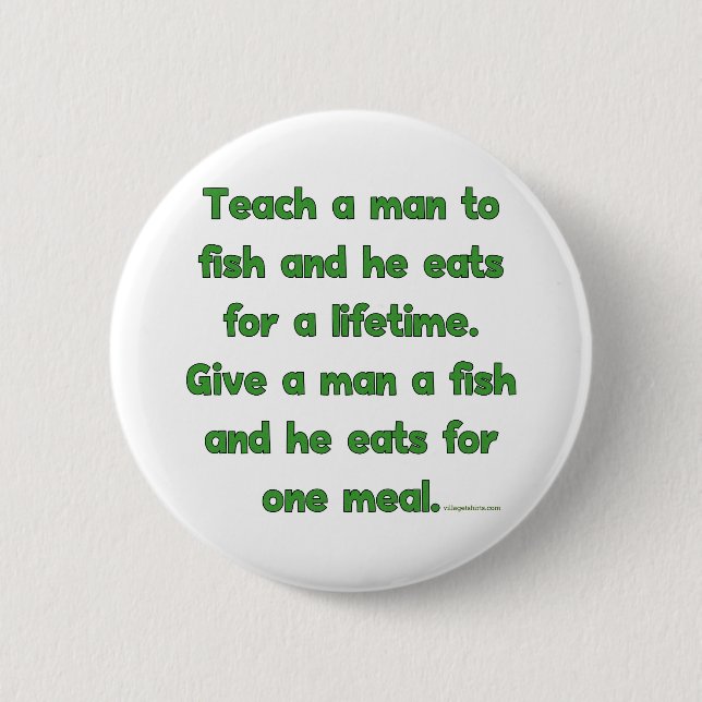 Teach A Man To Fish 6 Cm Round Badge (Front)