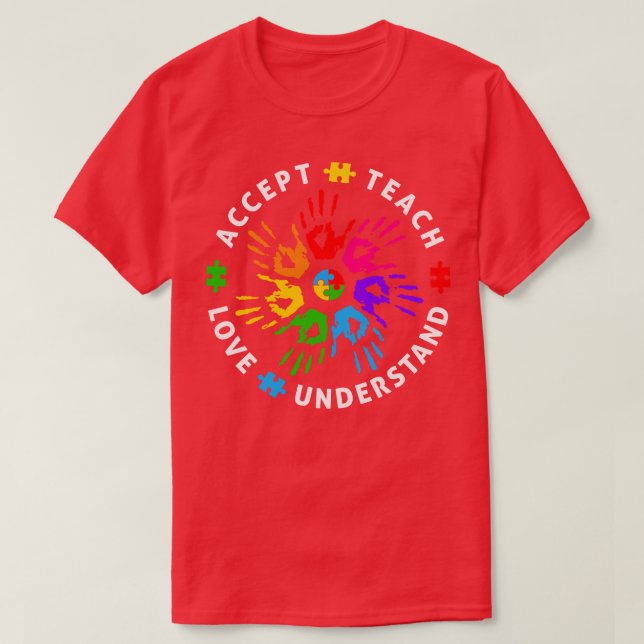 Teach Accept Understand Love 2 T-Shirt (Design Front)