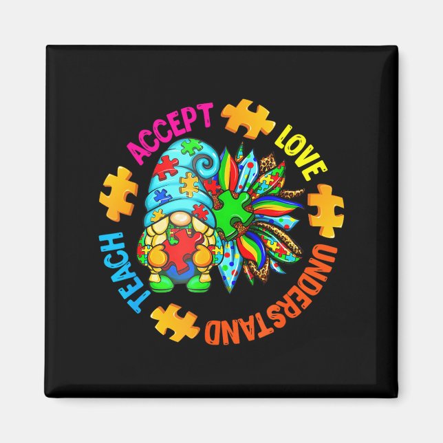 Teach accept understand love autism gnome sunflowe magnet (Front)