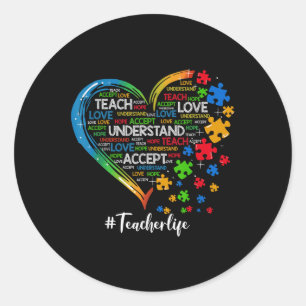 Teach Accept Understand Love Teacher Heart Autism  Classic Round Sticker