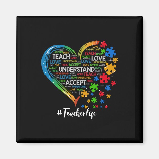 Teach Accept Understand Love Teacher Heart Autism  Magnet (Front)