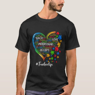Teach Accept Understand Love Teacher Heart Autism T-Shirt