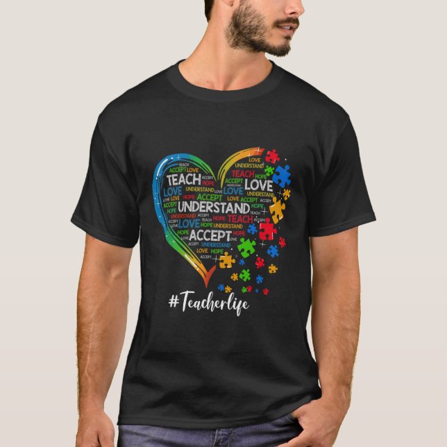 Teach Accept Understand Love Teacher Heart Autism  T-Shirt (Front)