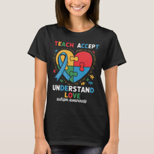 Teach Accept Understand Love Teacher Heart Autism  T-Shirt