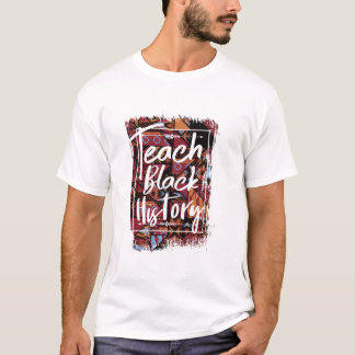 Teach Black History Month African American School  T-Shirt