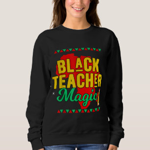 Teach Black History Month Kids Black Teacher Afric Sweatshirt
