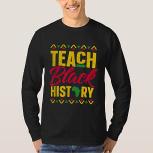 Teach Black History Teacher Black History Month T-Shirt