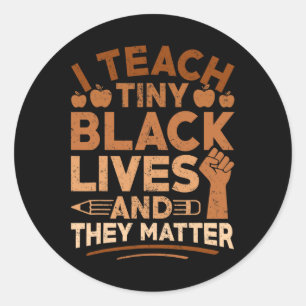 Teach Black Lives And They Black History Month Tea Classic Round Sticker
