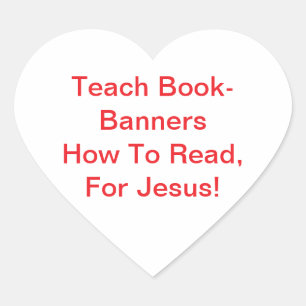 Teach Book-Banners To Read Hankamer Artjunkhaus Heart Sticker