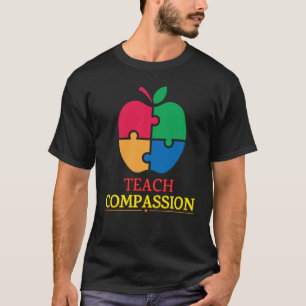 Teach Compassion Autism Teacher Sarcastic Sayings T-Shirt