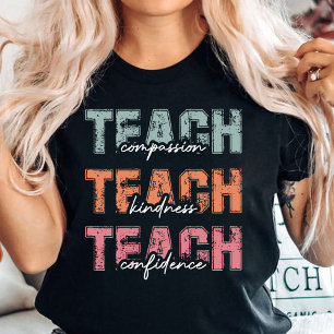 Teach Compassion Kindness Confidence T-Shirt