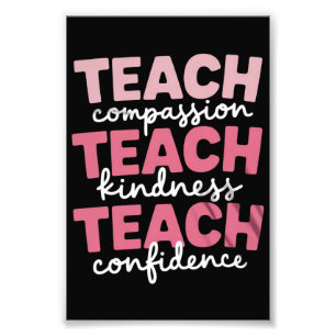 Teach Cute Teacher Life Education Inspirational Photo Print