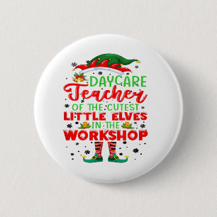 Teach Cutest Elves Workshop Cute Daycare Teacher C 6 Cm Round Badge
