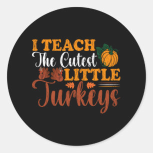 Teach Cutest Turkeys Thanksgiving School Teacher Classic Round Sticker
