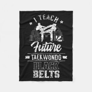 Teach Future Taekwondo Black Belts Fighter Martial Fleece Blanket
