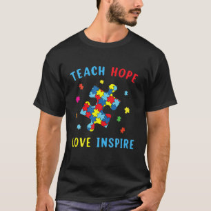 Teach Hope Love Inspire Autism Awareness Teacher T-Shirt