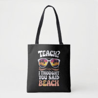 Teach I Thought You Said Beach Teacher Groovy