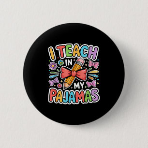 Teach in pyjamas funny quote remote teacher 6 cm round badge