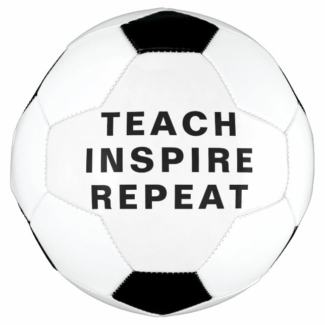 Teach Inspire Repeat Motivational Design Soccer Ball (Front)