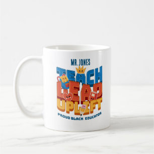 Teach. Lead. Uplift. Personalised Mug