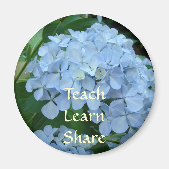 Teach Learn Share magnet gifts Blue Hydrangeas (Front)