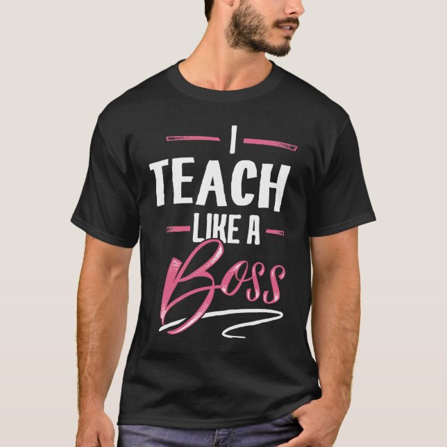 TEACH Like A Boss  Lady Boss Girl Power T-Shirt (Front)